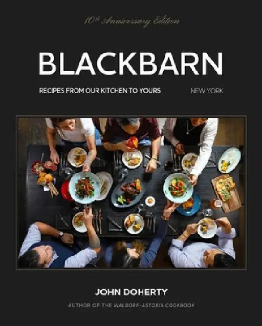 Blackbarn: Recipes from Our Kitchen to Yours by John Doherty