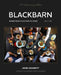 Blackbarn: Recipes from Our Kitchen to Yours by John Doherty