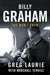 Billy Graham: The Man I Knew by Greg Laurie