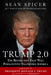 Trump 2.0: The Revolution That Will Permanently Transform America by Sean Spicer, Donald J. Trump