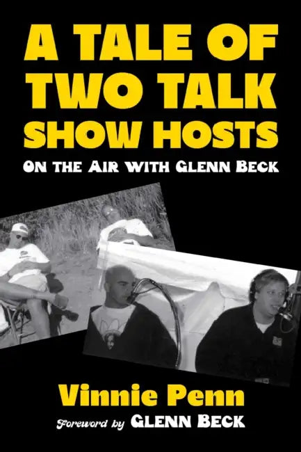 A Tale of Two Talk Show Hosts: On the Air with Glenn Beck by Vinnie Penn, Glenn Beck
