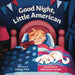 Good Night, Little American by Kelley Paul, Adrienne Green