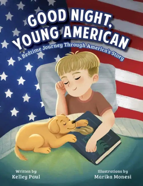Good Night, Young American: A Bedtime Journey Through America's Story by Kelley Paul, Marika Monesi