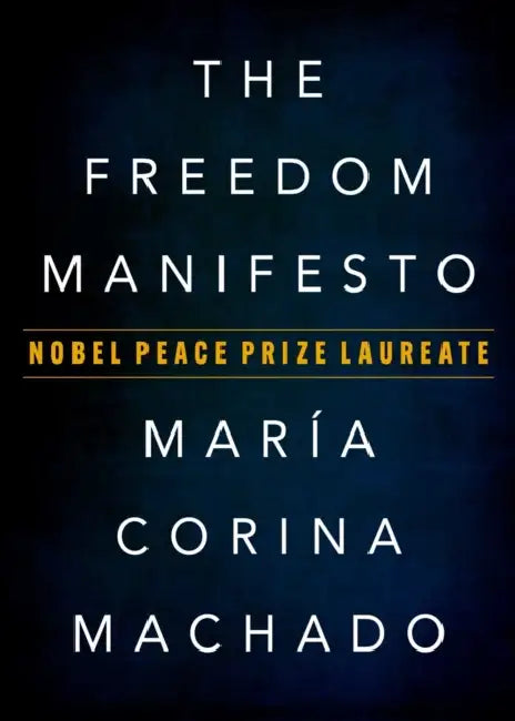 The Freedom Manifesto by María Corina Machado