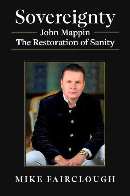 Sovereignty: John Mappin - The Restoration of Sanity by Mike Fairclough