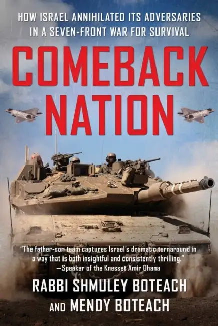 Comeback Nation: How Israel Annihilated Its Adversaries in a Seven-Front War for Survival by Shmuley Boteach, Mendy Boteach