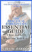 The Practical Caregiver's Essential Guide: How to Help Someone You Love by Sara M. Barton