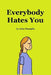Everybody Hates You by John Champlin