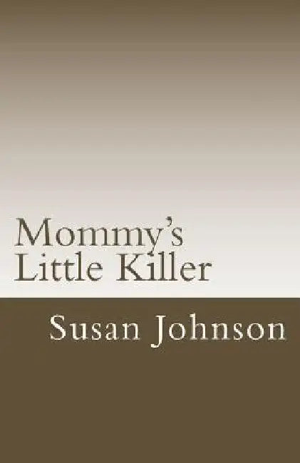 Mommy's Little Killer by Susan Johnson