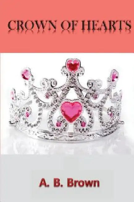 Crown of Hearts by A. B. Brown