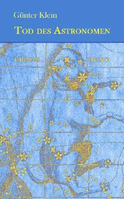 Tod des Astronomen by Klein, Guenter