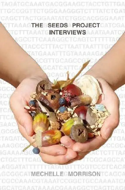 The Seeds Project Interviews by Mechelle Morrison