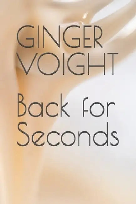 Back for Seconds by Ginger Voight
