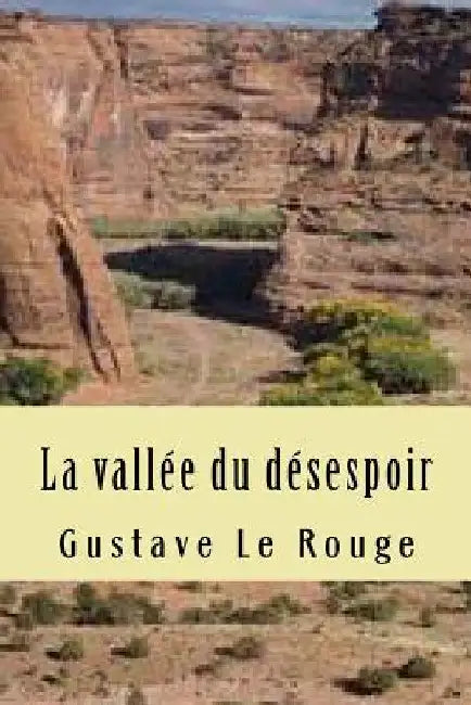La vallee du desespoir by Le Rouge, Gustave