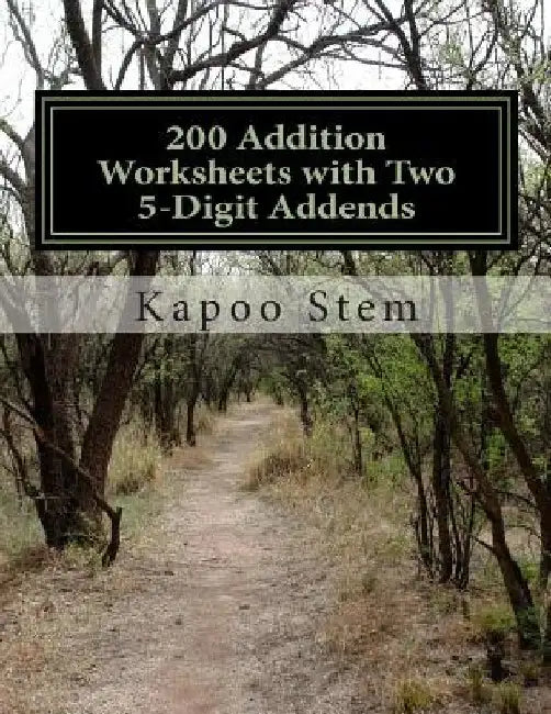 200 Addition Worksheets with Two 5-Digit Addends: Math Practice Workbook by Kapoo Stem