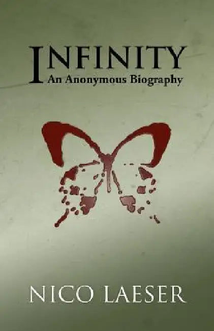 Infinity: An Anonymous Biography by Nico Laeser