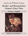 Kinder- Und Hausmarchen Grimm'S Fairy Tales: German - English by Grimm, Jacob