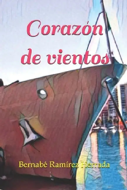 Corazón de vientos by Ramírez, Bernabé