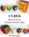 Cuber: How to Solve Various Puzzle Cubes Part I by Joann Denise Cooper