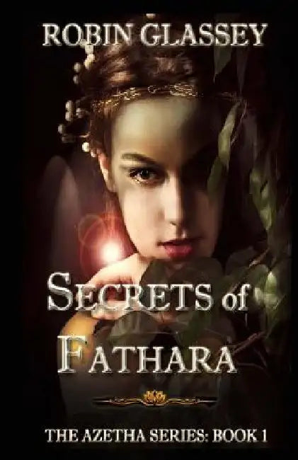 Secrets of Fathara by Robin Glassey