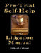 Pre-Trial Self-Help Litigation Manual by Robert Cotner