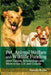 Pet, Animal Welfare and Wildlife Funding: 300+ Grants, Scholarships and More in the U.S. and Canada by Pamela Burke