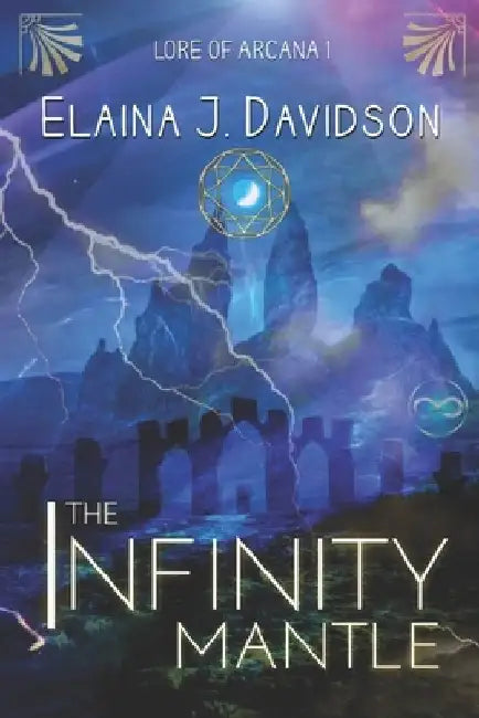 The Infinity Mantle by Elaina J. Davidson