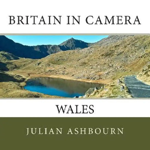 Britain in Camera: Wales by Julian Ashbourn