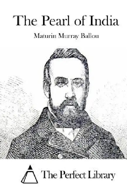 The Pearl of India by Maturin Murray Ballou