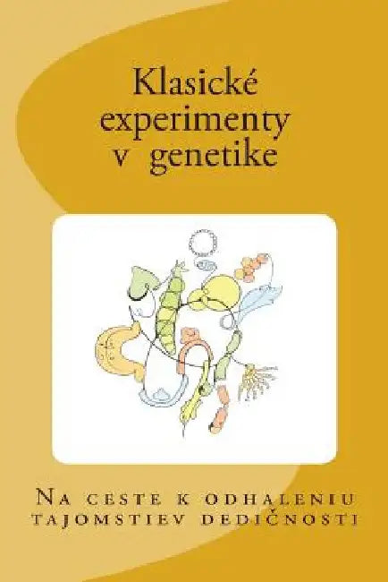 Klasické Experimenty V Genetike by Tomaska, Lubomir