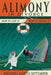 Alimony in Divorce: How to Get It, How to Avoid It by Michael Aaron September