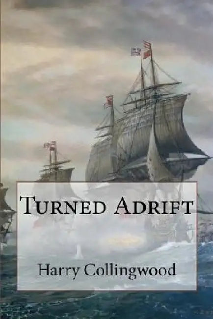 Turned Adrift by Harry Collingwood