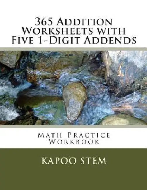365 Addition Worksheets with Five 1-Digit Addends: Math Practice Workbook by Kapoo Stem