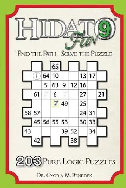 Hidato fun 9: 203 New Logic Puzzles by Gyora M. Benedek
