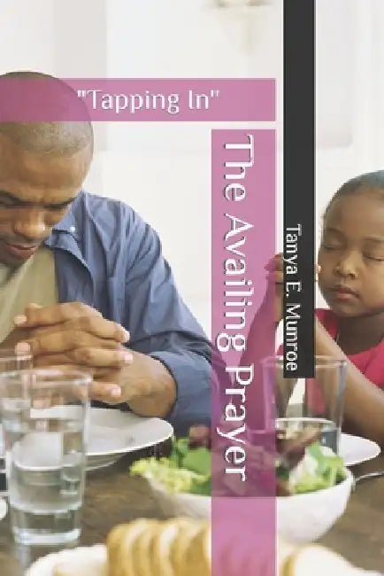 The Availing Prayer by Tanya E. Munroe