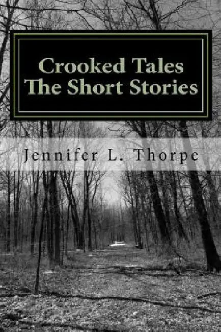 Crooked Tales: The Short Stories by Jennifer L. Thorpe