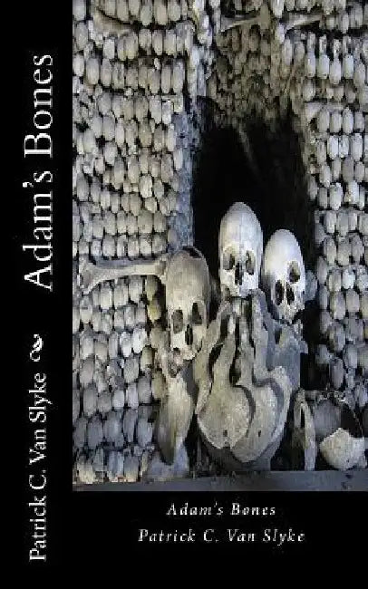Adam's Bones: The God Strand by Patrick C. Van Slyke