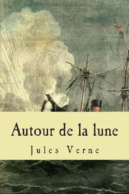 Autour de la lune by Verne, Jules