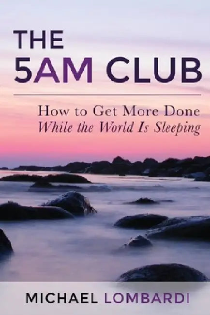 5 Am Club: How to Get More Done While the World Is Sleeping