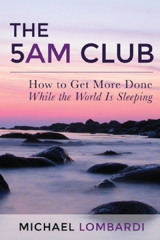 5 Am Club: How to Get More Done While the World Is Sleeping by Entrepreneur Publishing