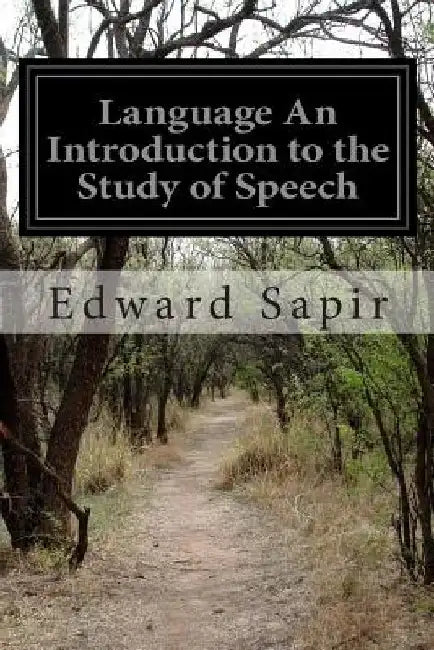 Language An Introduction to the Study of Speech by Edward Sapir