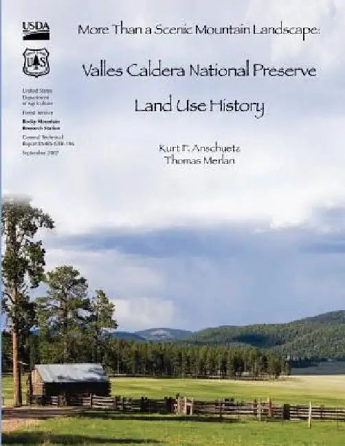 More Than a Scenic Mountain Landscape: Valles Caldera National Preserve Land Use History by Thomas Merlan