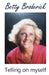 Betty Broderick: Telling on myself by Betty Broderick