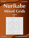 Nurikabe Mixed Grids - Medium - Volume 3 - 276 Logic Puzzles by Nick Snels