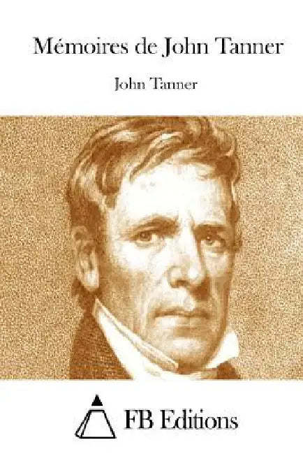 Mémoires de John Tanner by Fb Editions