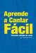 APRENDA A CANTAR - THEVENIN METODO DE CANTO - Los Seis Secretos de un Cantante: Los Seis Secretos de un Cantante Profesional - Cantar es tan Facil com by Thevenin Lt, Luis