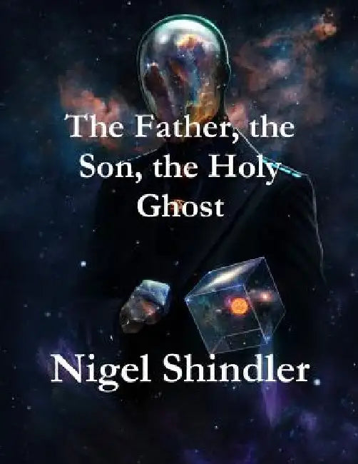 The Father, the Son, the Holy Ghost by Max Shindler