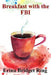 Breakfast with the FBI by Erina Bridget Ring
