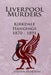 Liverpool Murders - Kirkdale Hangings 1870-1891 by Steven Horton