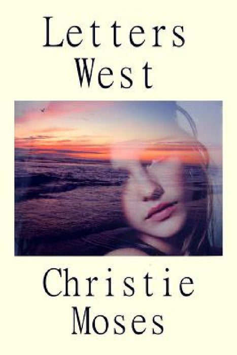 Letters West by Christie Moses
